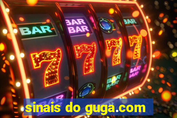 sinais do guga.com